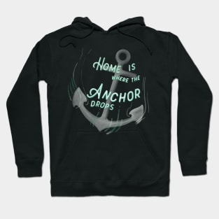 Home is where the Anchor drops Hoodie